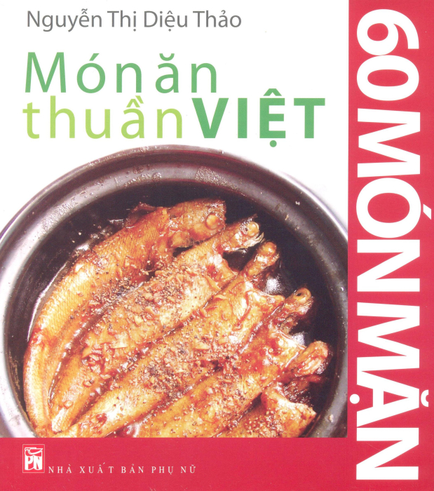 Món Ăn Thuần Việt - 60 Món Mặn (Tái Bản 2017)
