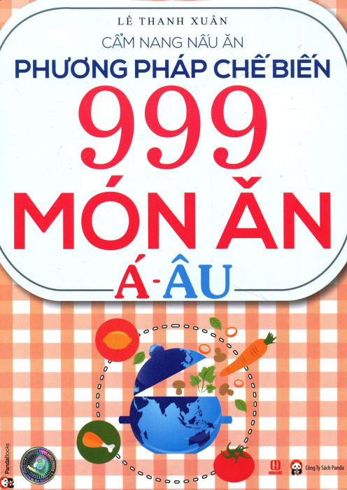 Phương Pháp Chế Biến 999 Món Ăn Á - Âu (Tái bản 2015)