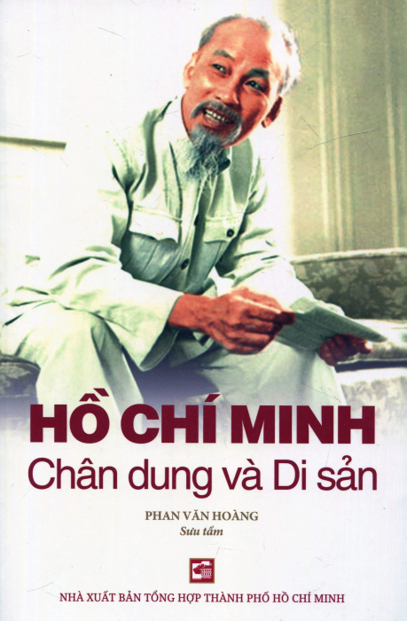 Hồ Chí Minh - Chân Dung Và Di Sản