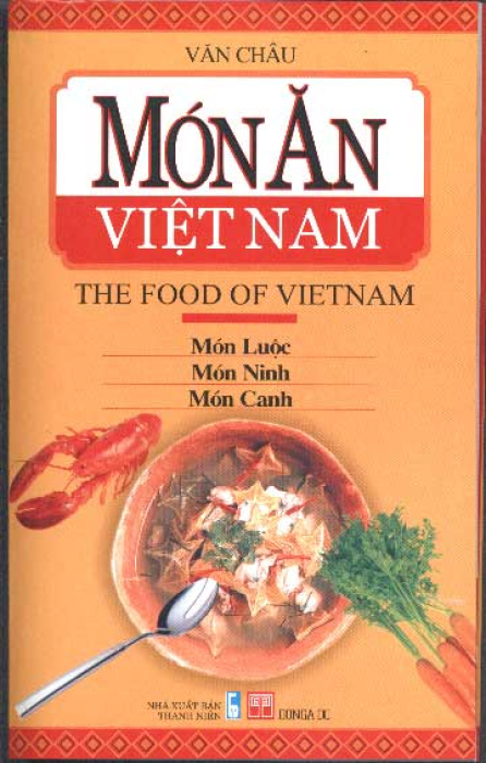 Món Ăn Việt Nam (The Food Of Vietnam) - Món Luộc, Món Ninh, Món Canh