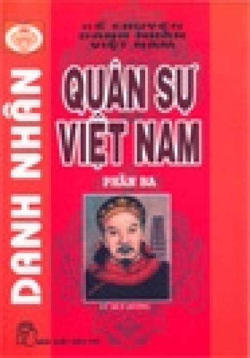 Danh Nhân Quân Sự Việt Nam - Phần 3 (Kể Chuyện Danh Nhân Việt Nam)