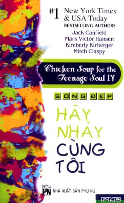 Sống Đẹp - Hãy Nhảy Cùng Tôi (Chicken Soup For The Teenage Soul IV)