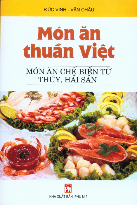 Món Ăn Thuần Việt - Món Ăn Chế Biến Từ Thuỷ, Hải Sản