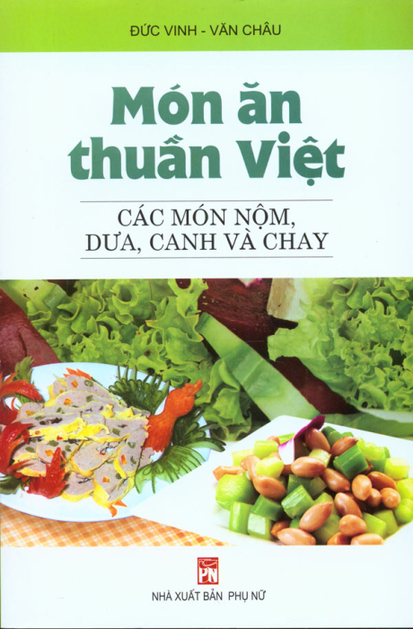 Món Ăn Thuần Việt - Các Món Nộm, Dưa, Canh Và Chay