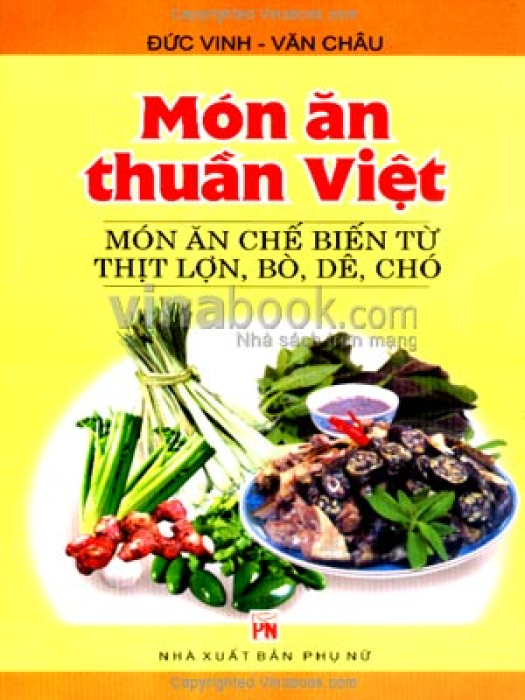 Món Ăn Thuần Việt - Món Ăn Chế Biến Từ Thịt Lợn, Bò, Dê, Chó