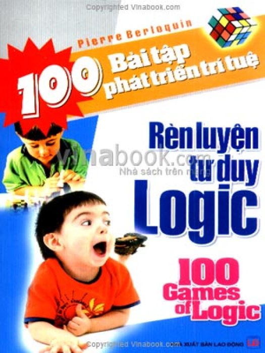 100 Bài Tập Phát Triển Trí Tuệ - Rèn Luyện Tư Duy Logic