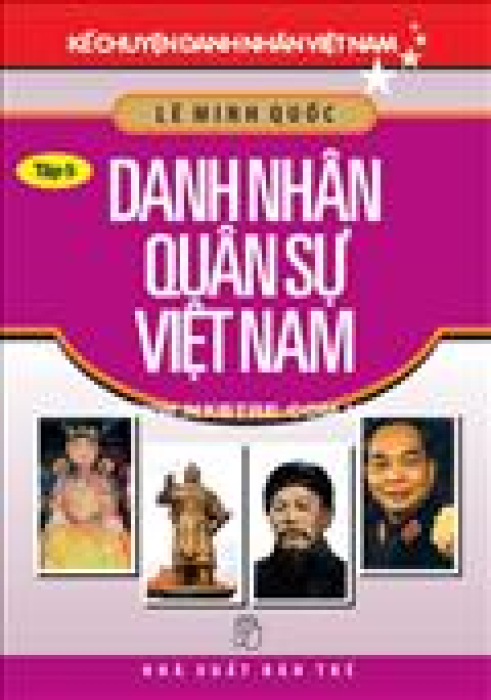 Kể Chuyện Danh Nhân Việt Nam - Danh Nhân Quân Sự Việt Nam (Tập 5)