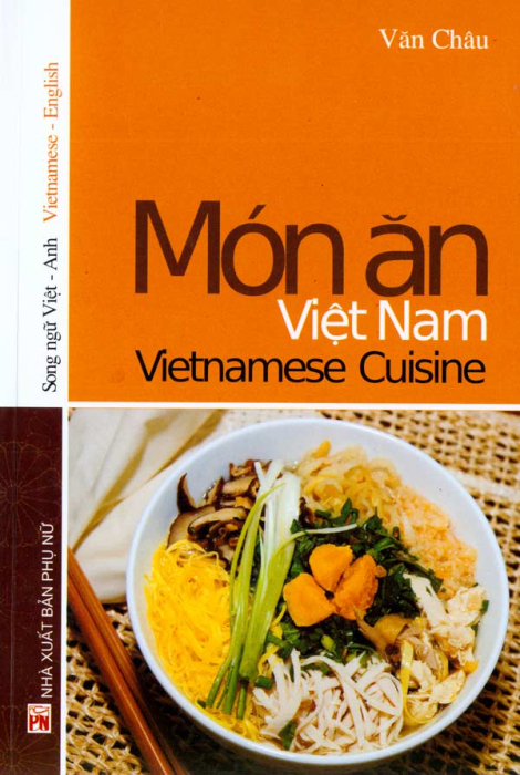 Món Ăn Việt Nam - Vietnamese Cuisine (Song Ngữ Việt -  Anh)